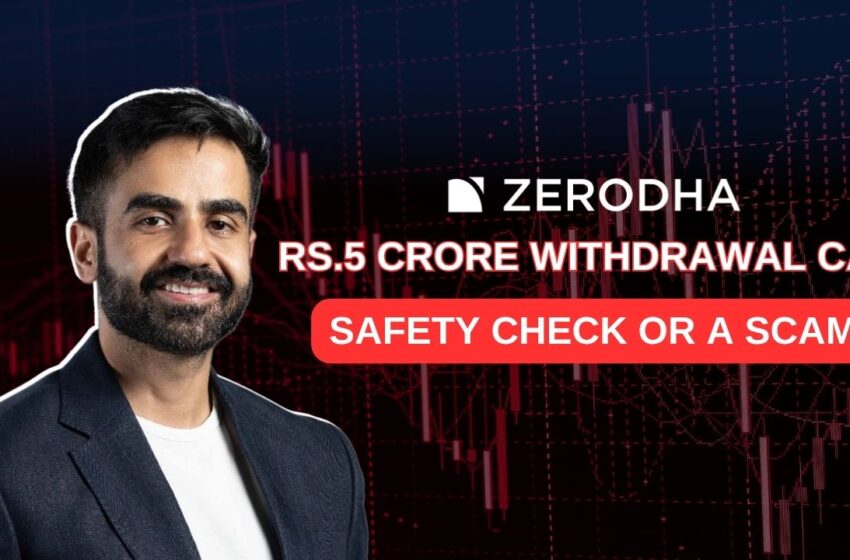  The Truth Behind Zerodha’s Rs.5 Crore Withdrawal Cap: A Safety Check or a Scam?