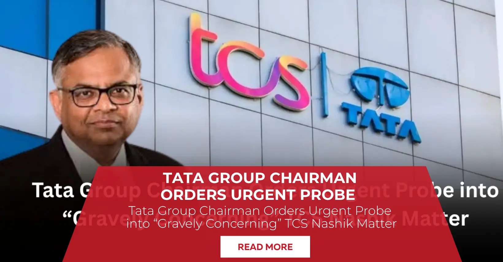 BANNER IMG Tata Group Chairman Orders Urgent Probe