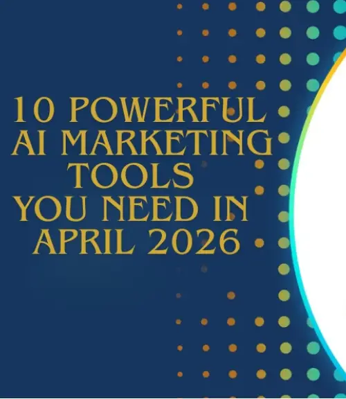 10 Powerful AI Marketing Tools You Need in April 2026