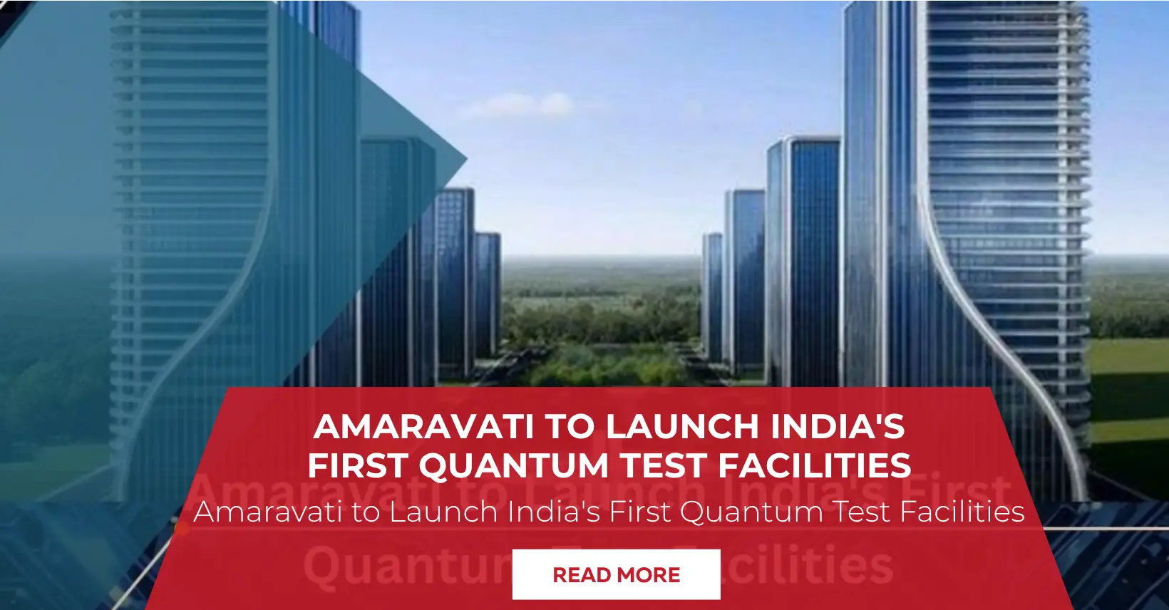 Amaravati to Launch India's First Quantum Test Facilities