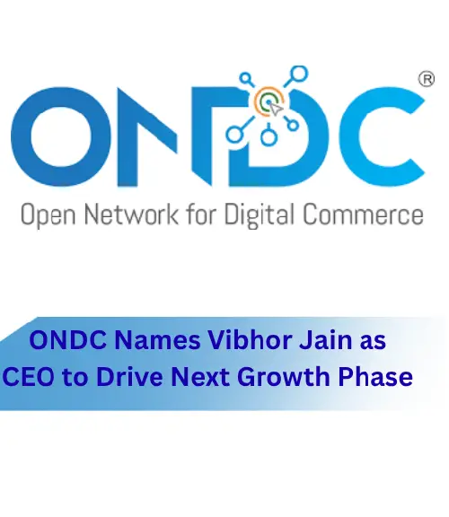 ONDC Names Vibhor Jain as CEO to Drive Next Growth Phase