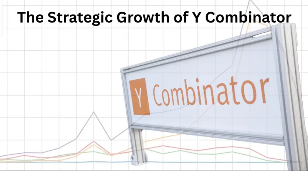 The Strategic Growth of Y Combinator