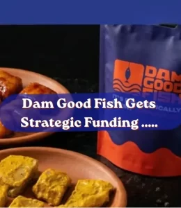 Dam Good Fish Gets Money at a Valuation of Rs 30 Cr