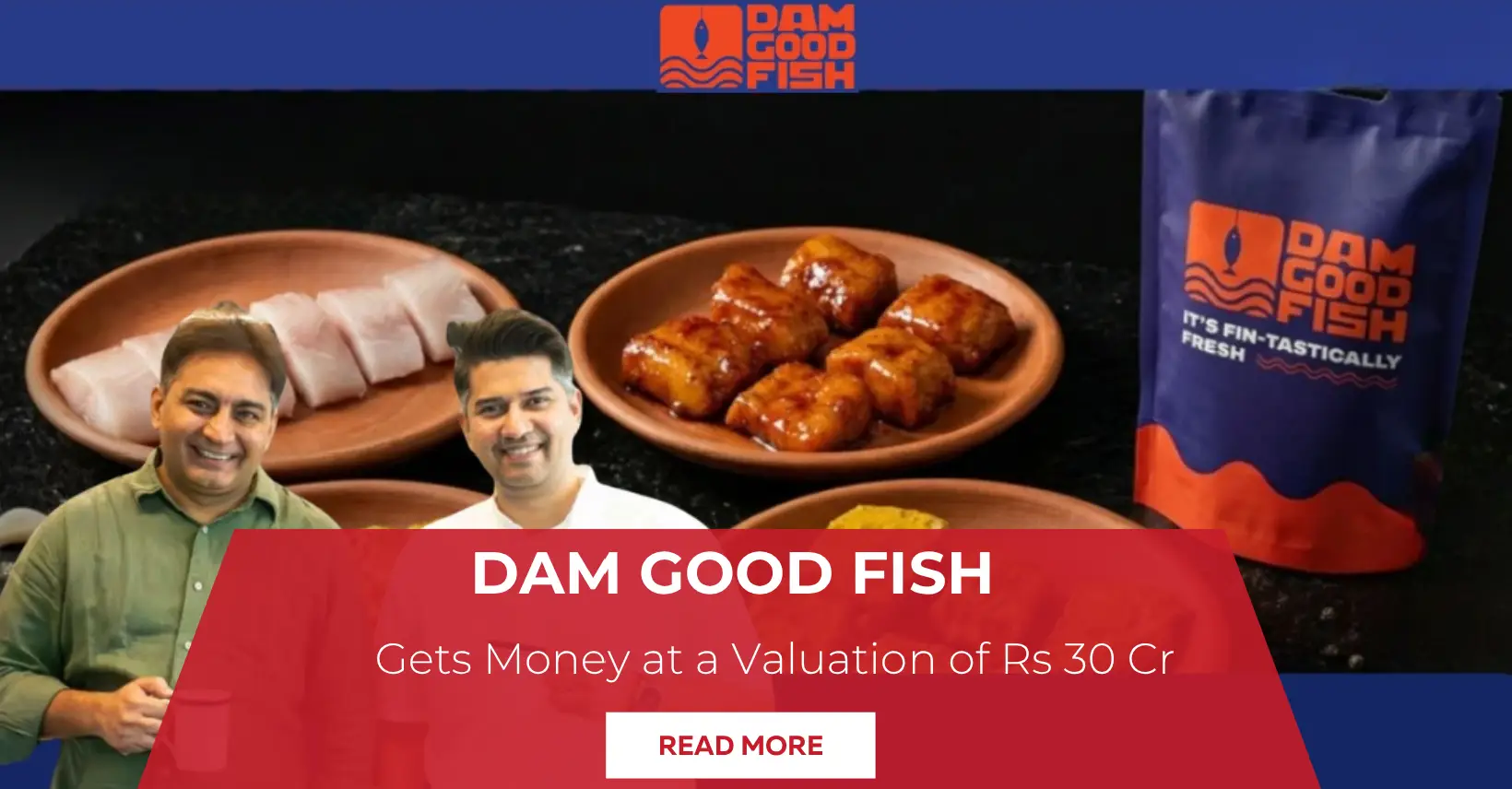Dam Good Fish Gets Money at a Valuation of Rs 30 Cr