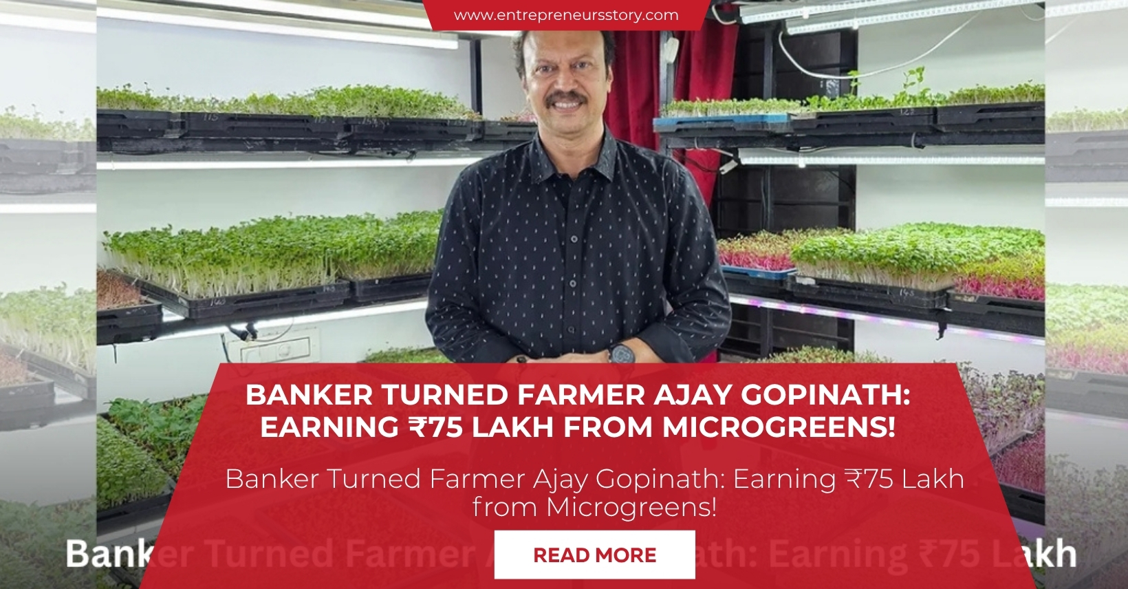 Banker Turned Farmer Ajay Gopinath: Earning ₹75 Lakh from Microgreens!