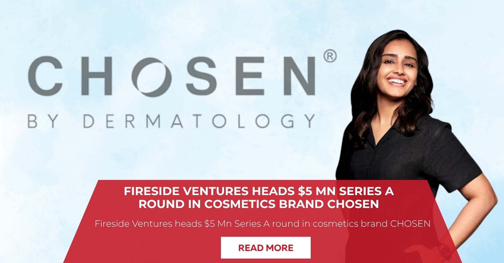 Fireside Ventures heads $5 Mn Series A round in cosmetics brand CHOSEN