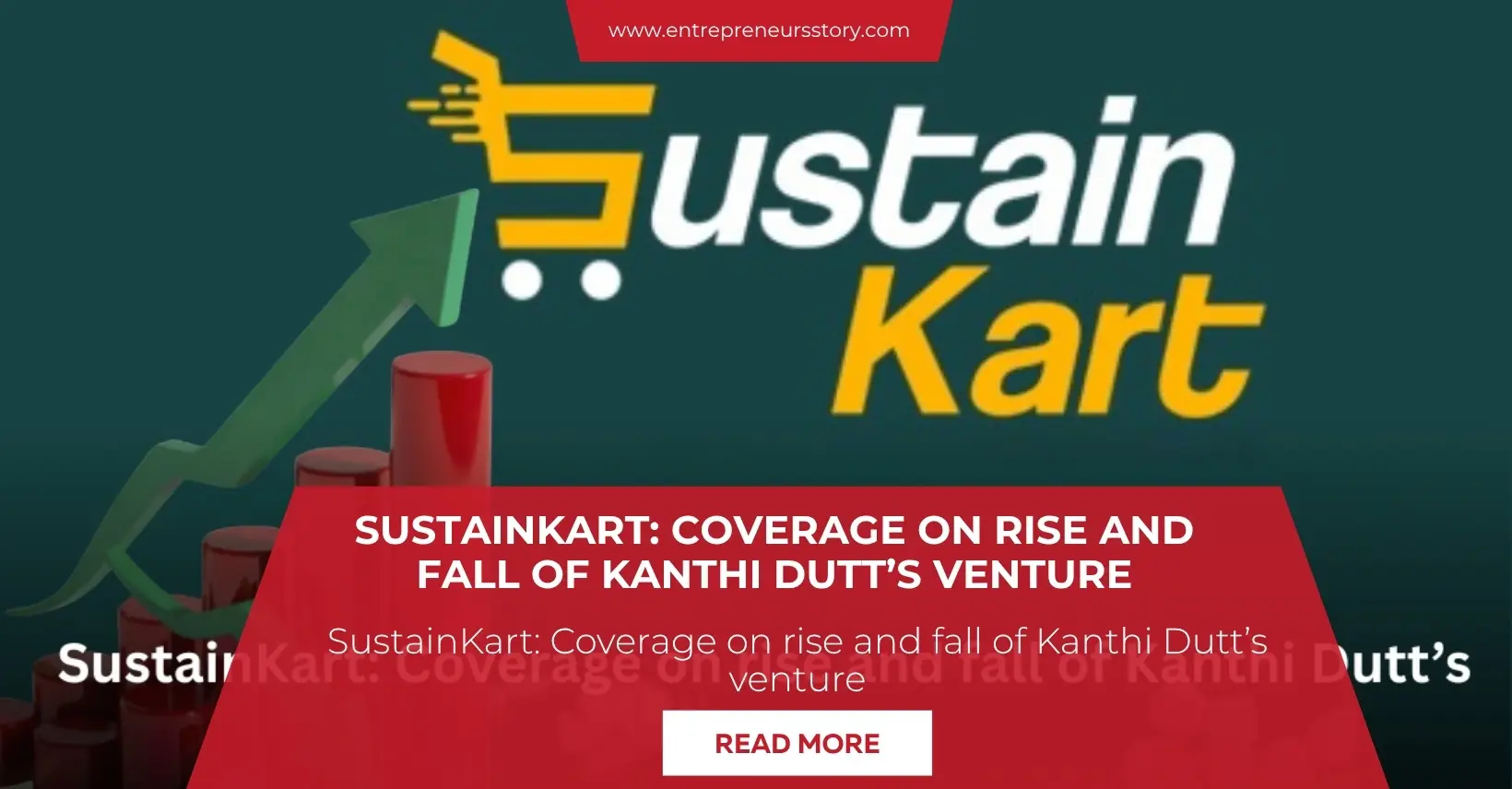 Kanthi Dutt Business Failure And The Rise Of SustainKart What Happened?