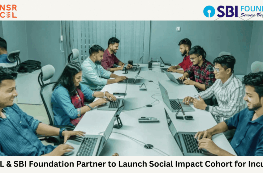  NSRCEL & SBI Foundation Partner to Launch Social Impact Cohort for Incubators