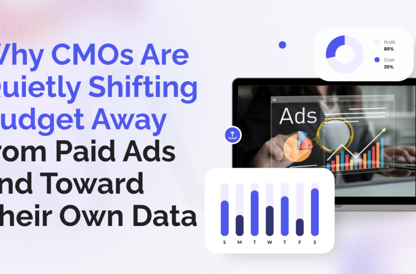 CMOs Are Quietly Shifting Budget