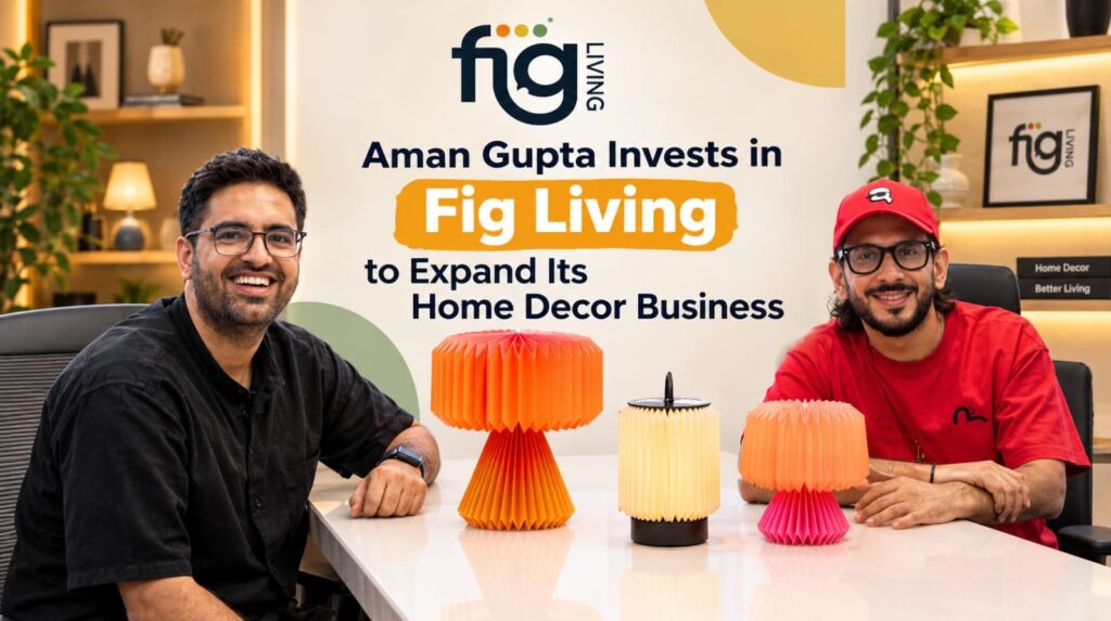 Aman Gupta Invests in Fig Living