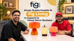 Aman Gupta Invests in Fig Living