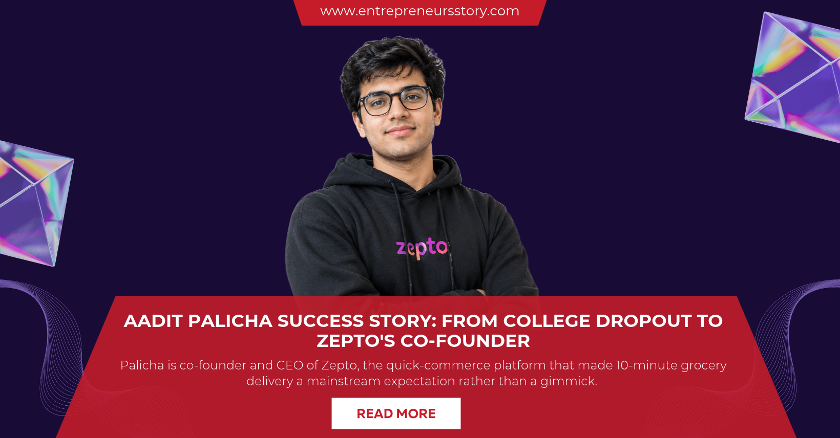 https://entrepreneursstory.com/aadit-palicha-success-story-from-a-college-dropout-to-zeptos-co-founder/